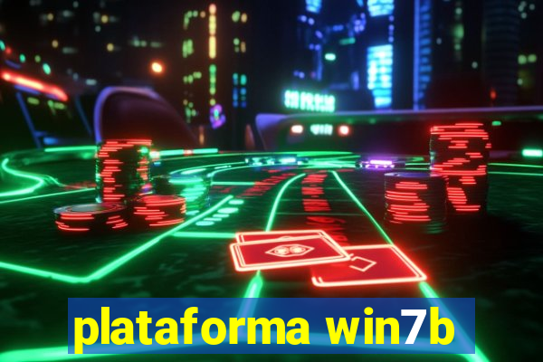 plataforma win7b